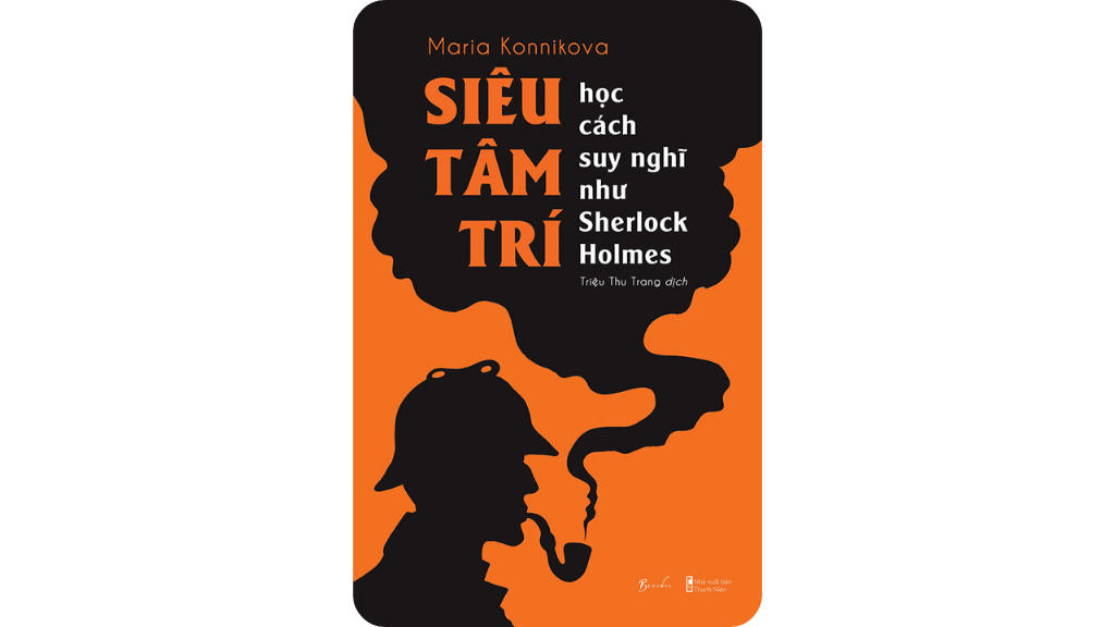 Siêu Tâm Trí - Học Cách Suy Nghĩ Như Sherlock Holmes