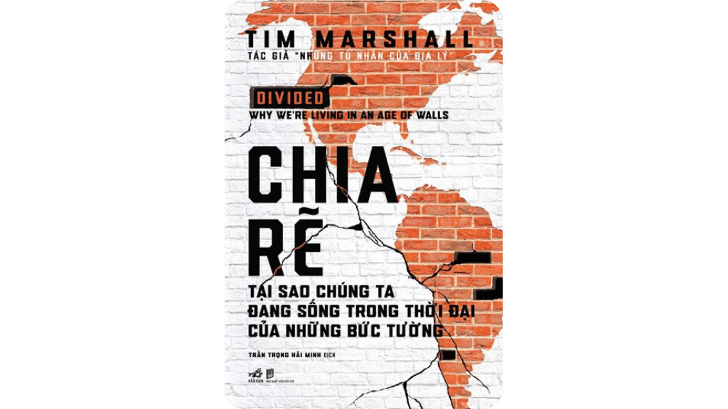 Chia Rẽ - Tại Sao Chúng Ta Đang Sống Trong Thời Đại Của Những Bức Tường